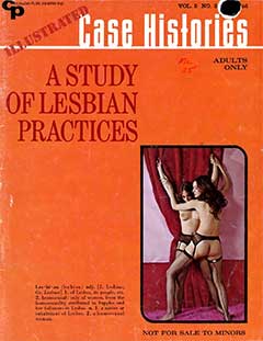 Illustrated Case Histories - A Study Of Lesbian Practices Volume 2 Number 2 (1971)