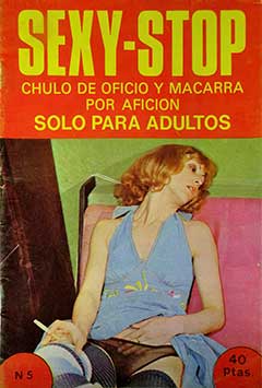 Sexy-Stop 5 - Chulo De Oficio Y Macarra Por Aficion (1978)
